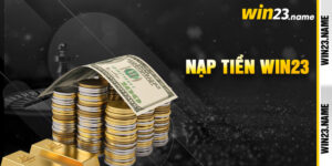 Nạp Tiền Win23